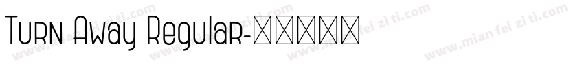 Turn Away Regular字体转换